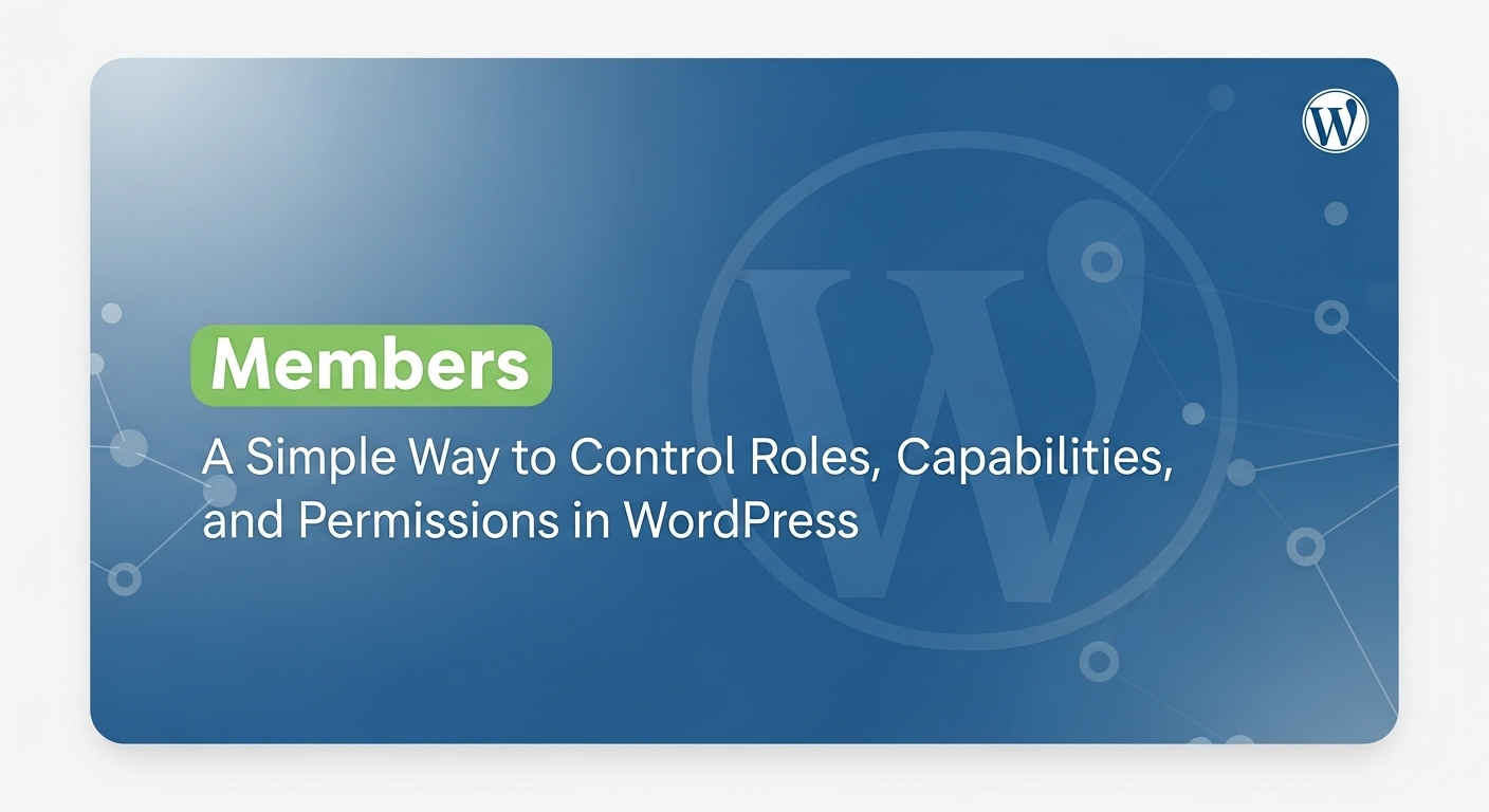 MembersでWordPressのユーザー権限を簡単に管理する方法